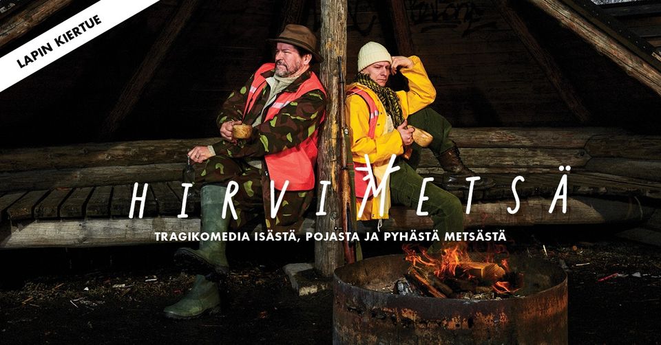Lapin Alueteatterin Hirvimetsä-esitys Karigasniemellä tiistaina 22.3.2022 klo 19